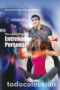 Libros: MANUAL ACSM PARA EL ENTRENADOR PERSONAL - AMERICAN COLLEGE OF SPORTS MEDICINE