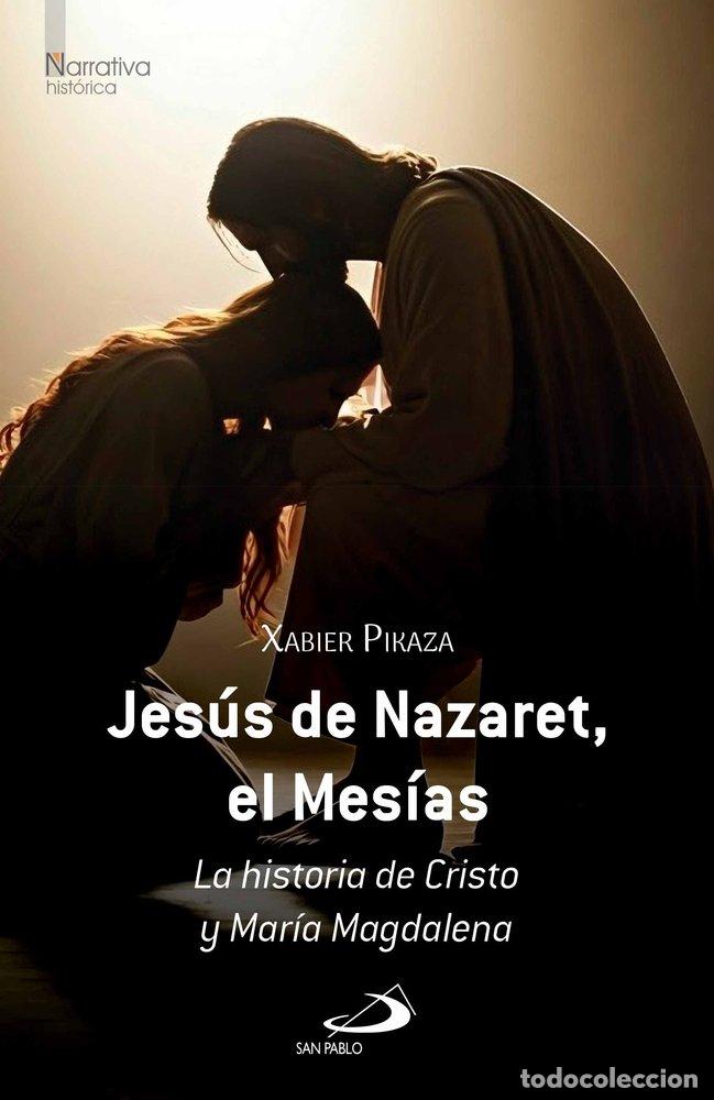 Libros: JESUS DE NAZARET EL MESIAS - PIKAZA IBARRONDO, XABIER