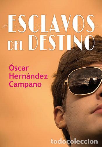 Libros: ESCLAVOS DEL DESTINO - HERNANDEZ CAMPANO, OSCAR