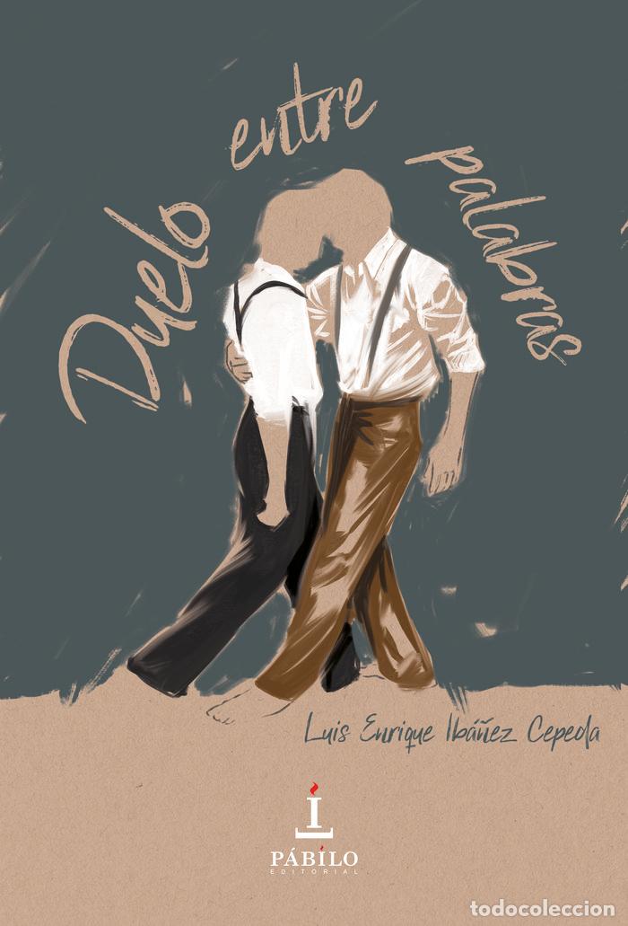 Libri: DUELO ENTRE PALABRAS - IBA&Ntilde;EZ CEPEDA, LUIS ENRIQUE