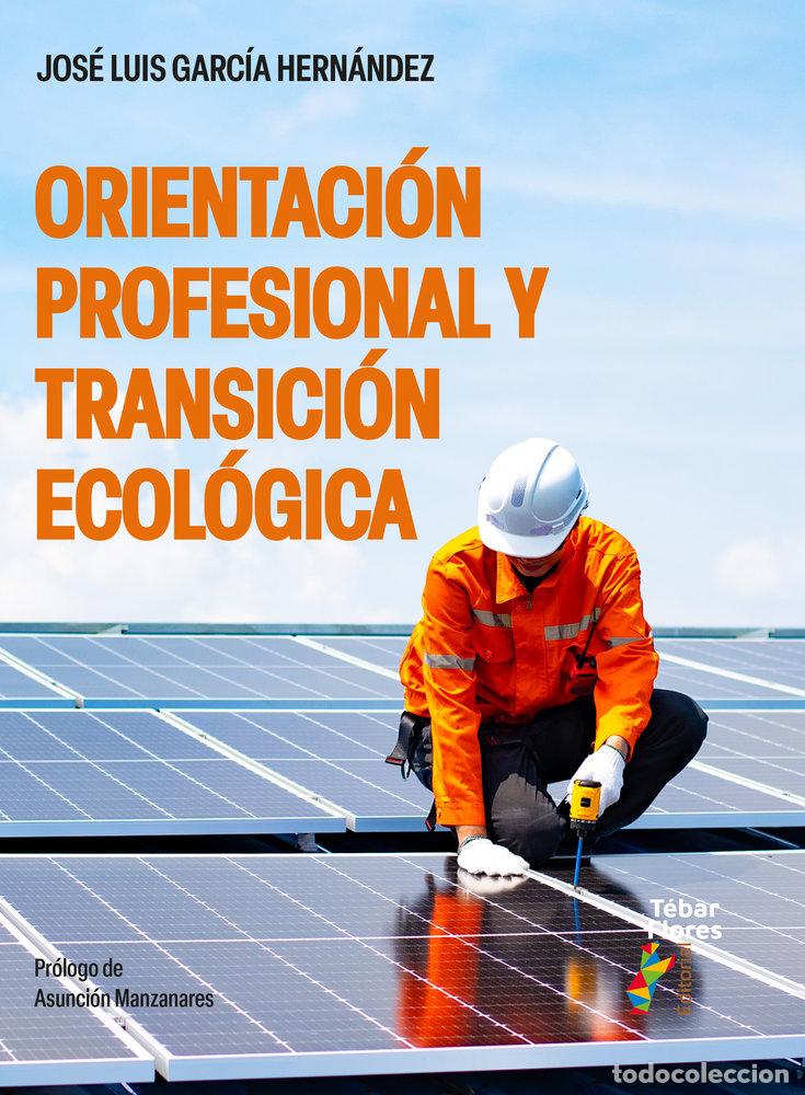 Libri: ORIENTACION PROFESIONAL Y TRANSICION ECOLOGICA - GARCIA HERNANDEZ, JOSE LUIS