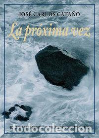 Libri: PROXIMA VEZ,LA - CATA&Ntilde;O, JOSE CARLOS