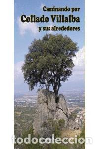 books: CAMINANDO POR COLLADO VILLALBA Y SUS ALREDEDORES - MARTIN VICENTE, J.M.