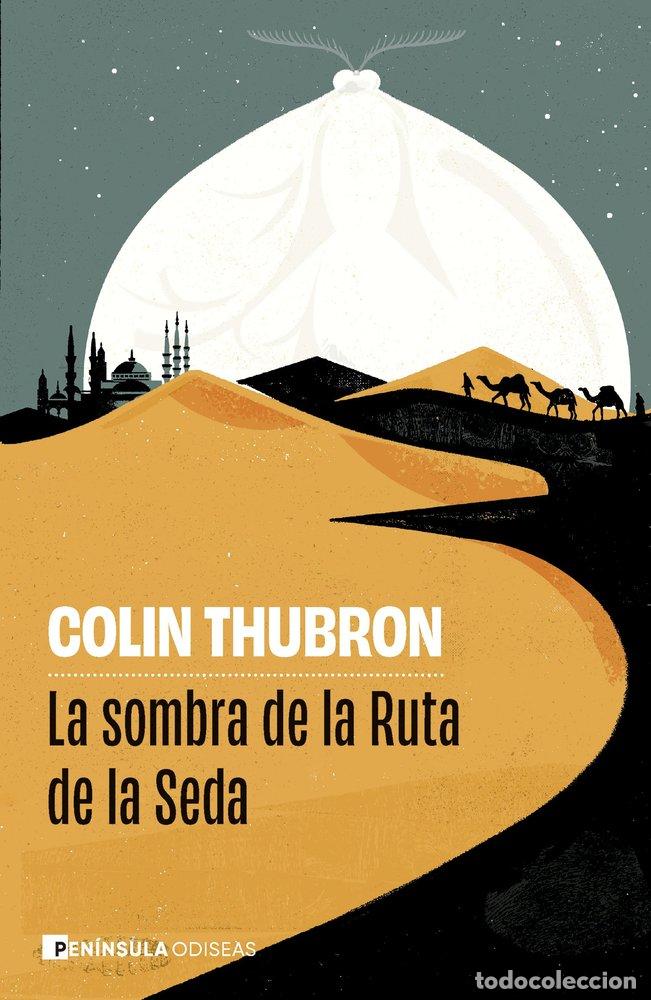 books: LA SOMBRA DE LA RUTA DE LA SEDA - COLIN THUBRON