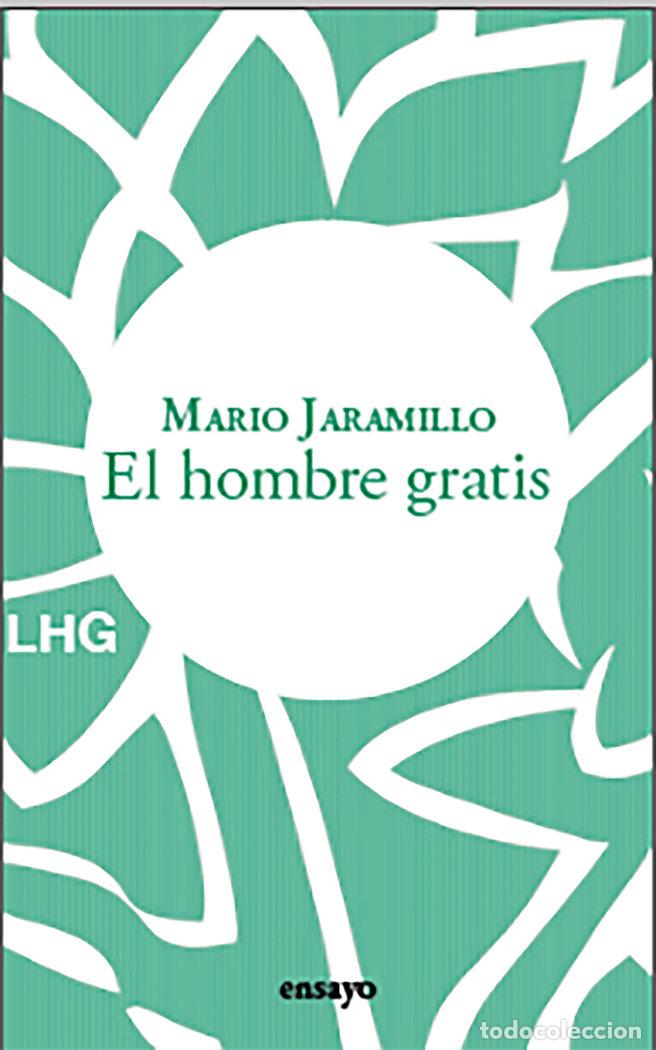 books: EL HOMBRE GRATIS - JARAMILLO, MARIO