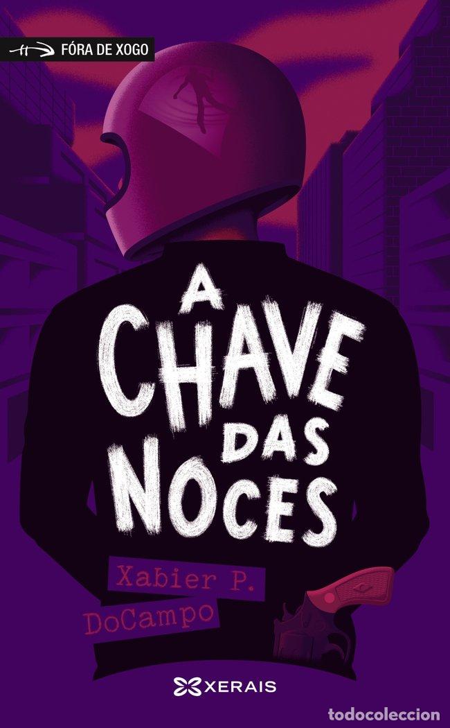 books: A CHAVE DAS NOCES - DOCAMPO, XABIER P.