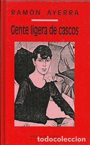 books: GENTE LIGERA DE CASCOS - AYERRA, RAMON