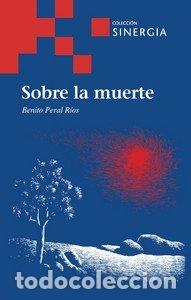 Livres: SOBRE LA MUERTE - PERAL RIOS, BENITO