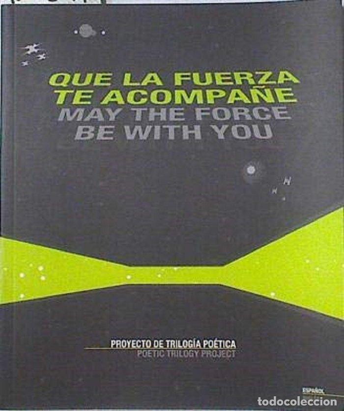 Libros: QUE LA FUERZA TE ACOMPA&Ntilde;E - VV., AA.