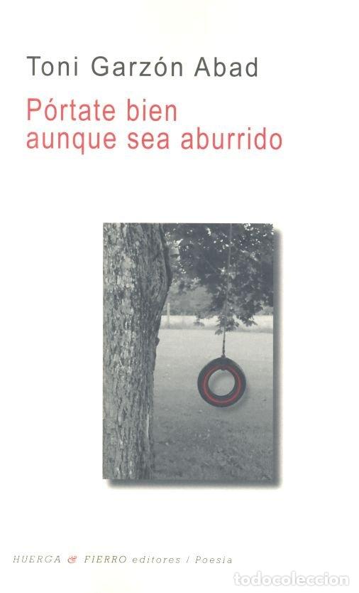 Libros: PORTATE BIEN AUNQUE SEA ABURRIDO - GARZON ABAD, TONI