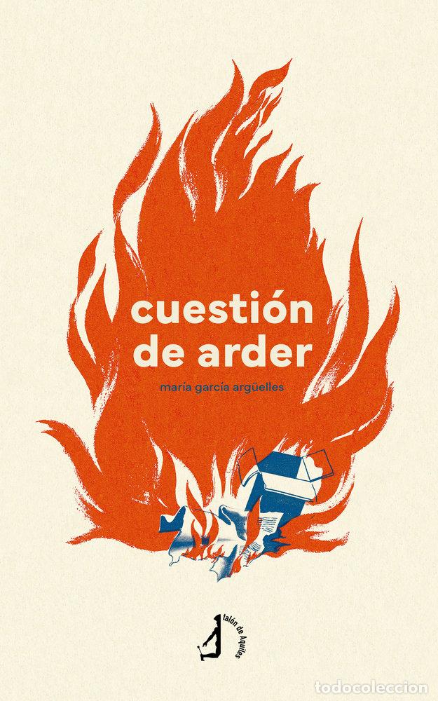 Libros: CUESTION DE ARDER - GARCIA ARG&Uuml;ELLES, MARIA