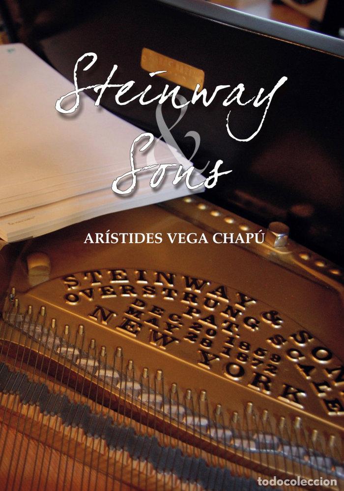 Libros: STEINWAY & SONS - VEGA CHAPU, ARISTIDES