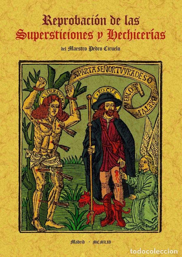 Libros: REPROBACION DE LAS SUPERSTICIONES Y HECHICERIAS - CIRUELO, PEDRO