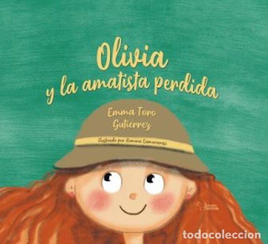 Libros: OLIVIA Y LA AMATISTA PERDIDA - TORO GUTIERREZ, EMMA