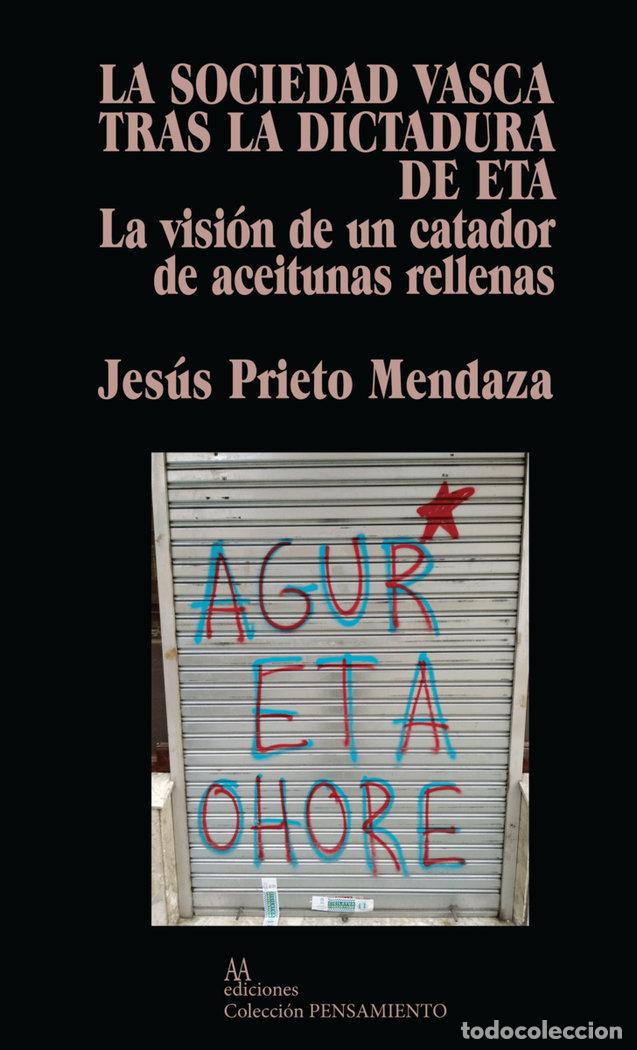 Libros: SOCIEDAD VASCA TRAS LA DICTADURA DE ETA,LA - PRIETO MENDAZA, JESUS