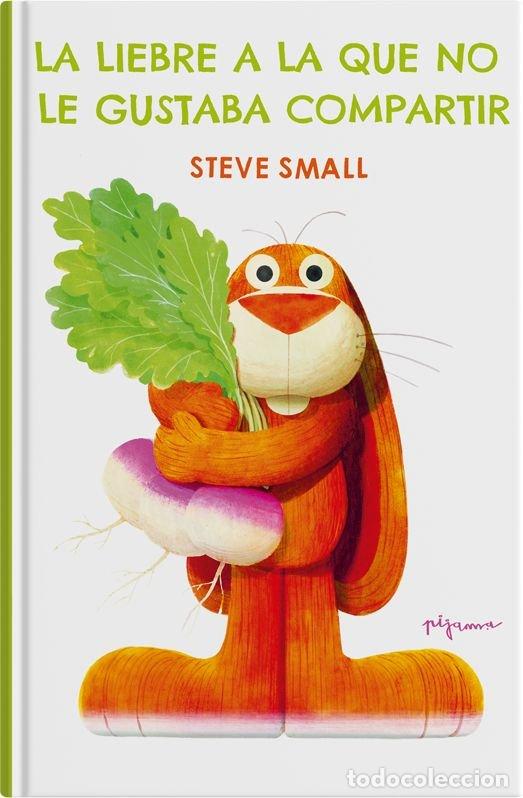 Libros: LA LIEBRE A LA QUE NO LE GUSTABA COMPARTIR - SMALL, STEVE