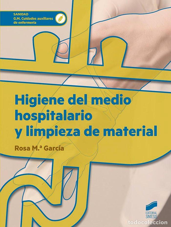B&uuml;cher: HIGIENE DEL MEDIO HOSPITALARIO Y LIMPIEZA DE MATERIAL - GARCIA GARCIA, ROSA MARIA