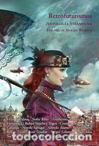 B&uuml;cher: RETROFUTURISMOS ANTOLOGIA STEAMPUNK - WOMACK, MARIAN