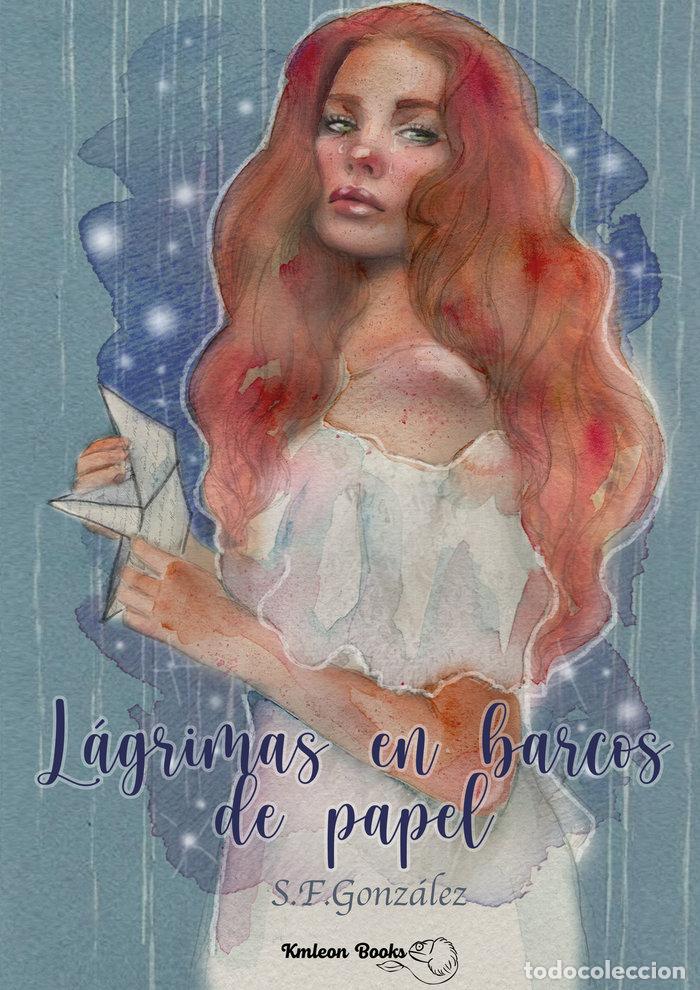 Libri: LAGRIMAS EN BARCOS DE PAPEL - GONZALEZ, S.F.