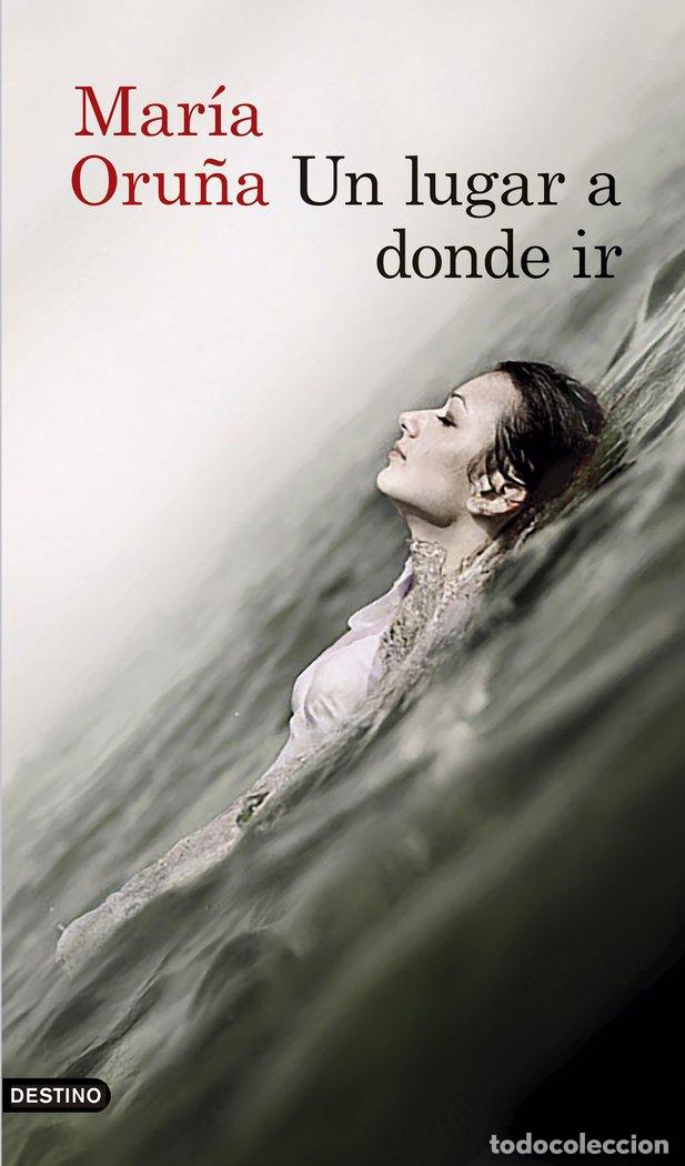 books: UN LUGAR A DONDE IR - ORU&Ntilde;A, MARIA