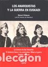 Libri: ANARQUISTAS Y LA GUERRA EN EUSKADI,LOS - CHIAPUSO HUALDE, MANUEL