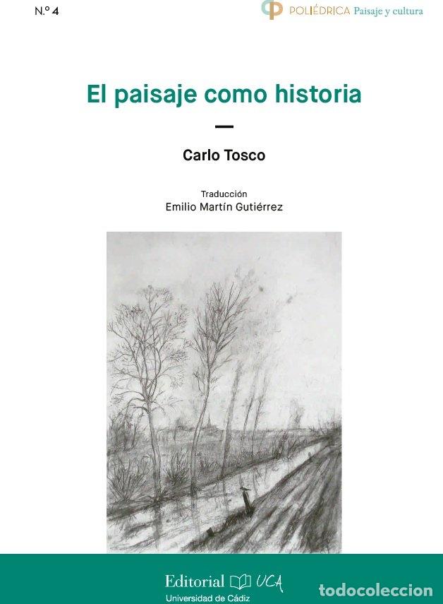 Libri: PAISAJE COMO HISTORIA,EL - TOSCO, CARLO