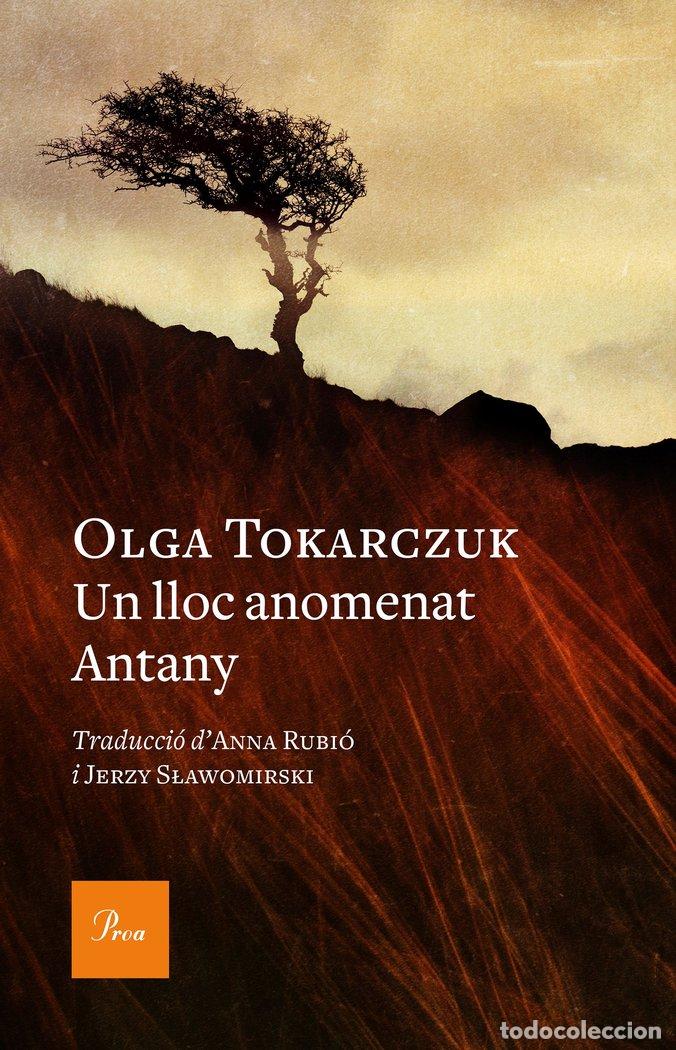 Libri: UN LLOC ANOMENAT ANTANY - TOKARCZUK, OLGA