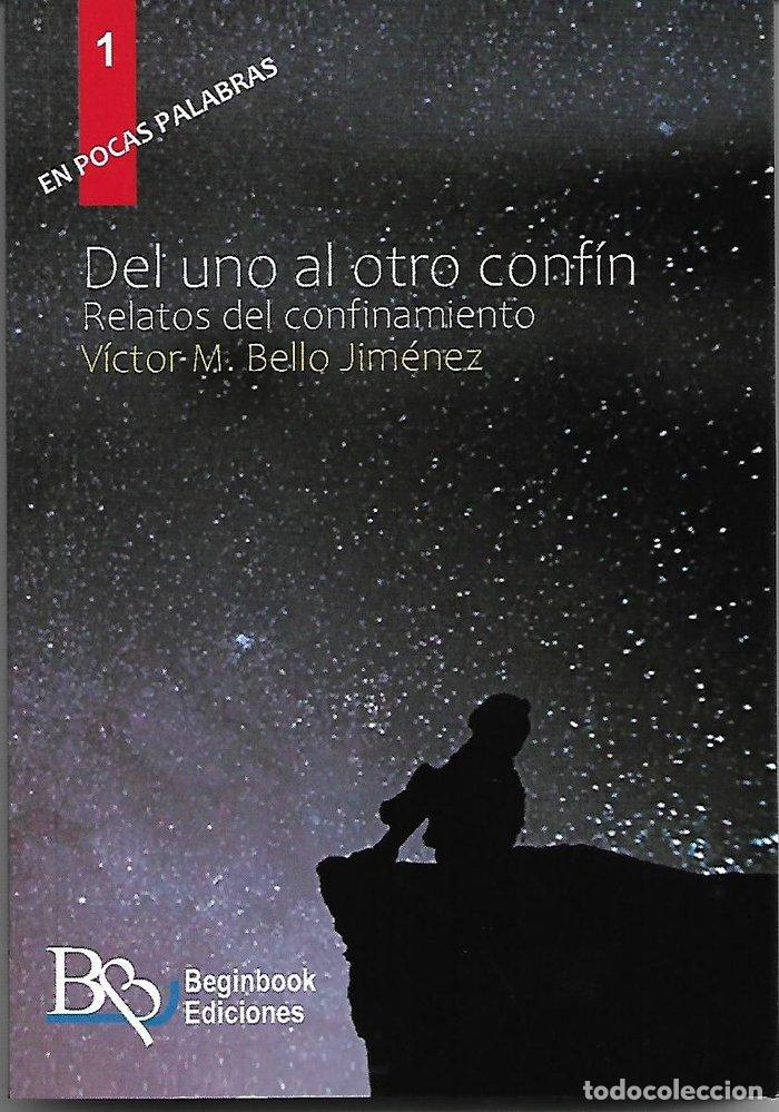 B&uuml;cher: DEL UNO AL OTRO CONFIN RELATOS DEL CONFINAMIENTO - BELLO JIMENEZ, VICTOR M