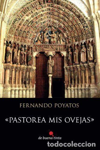 Libros: PASTOREA MIS OVEJAS - POYATOS, FERNANDO