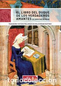 Libros: LIBRO DEL DUQUE DE LOS VERDADEROS AMANTES DE CHRISTINE DE PI - MI&Ntilde;ANO MARTINEZ, EVELIO