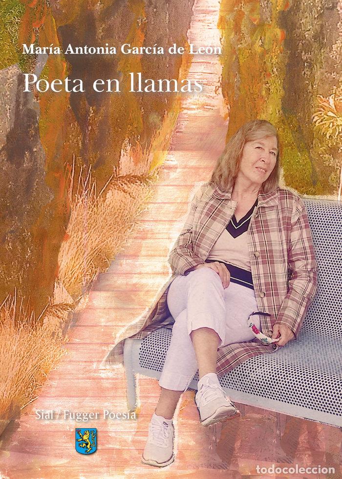 Libros: POETA EN LLAMAS - GARCIA DE LEON, MARIA ANTONIA
