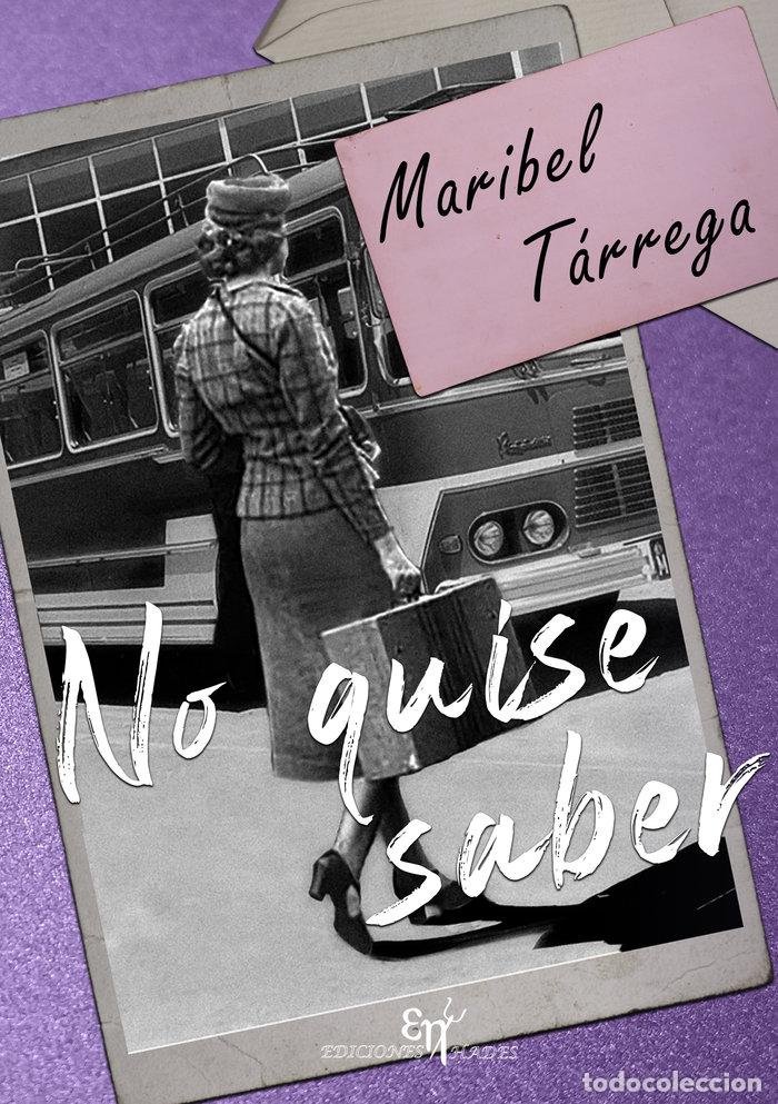 Libros: NO QUISE SABER - TARREGA TORIBIO, MARIBEL