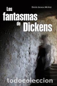 Libros: FANTASMAS DE DICKENS,LOS - ALIAGA MU&Ntilde;OZ, DAVID