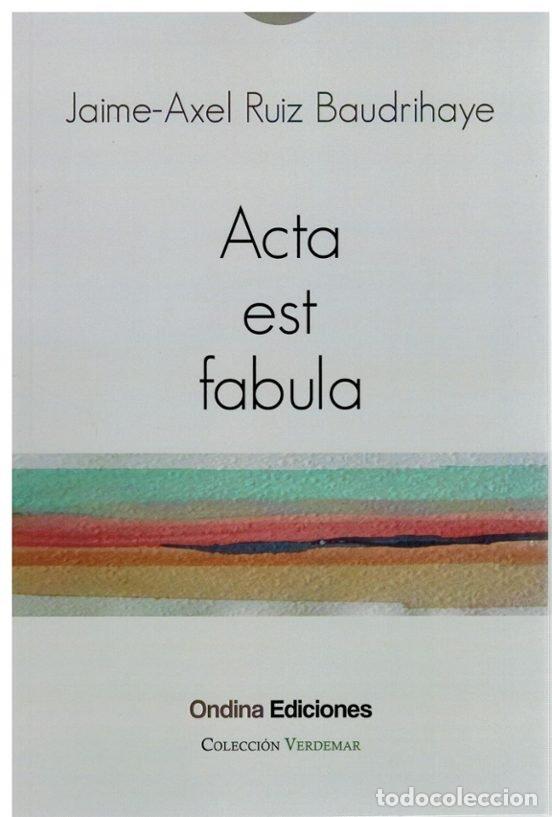 Libros: ACTA EST FABULA - RUIZ BAUDRIHAYE, JAIME AXEL