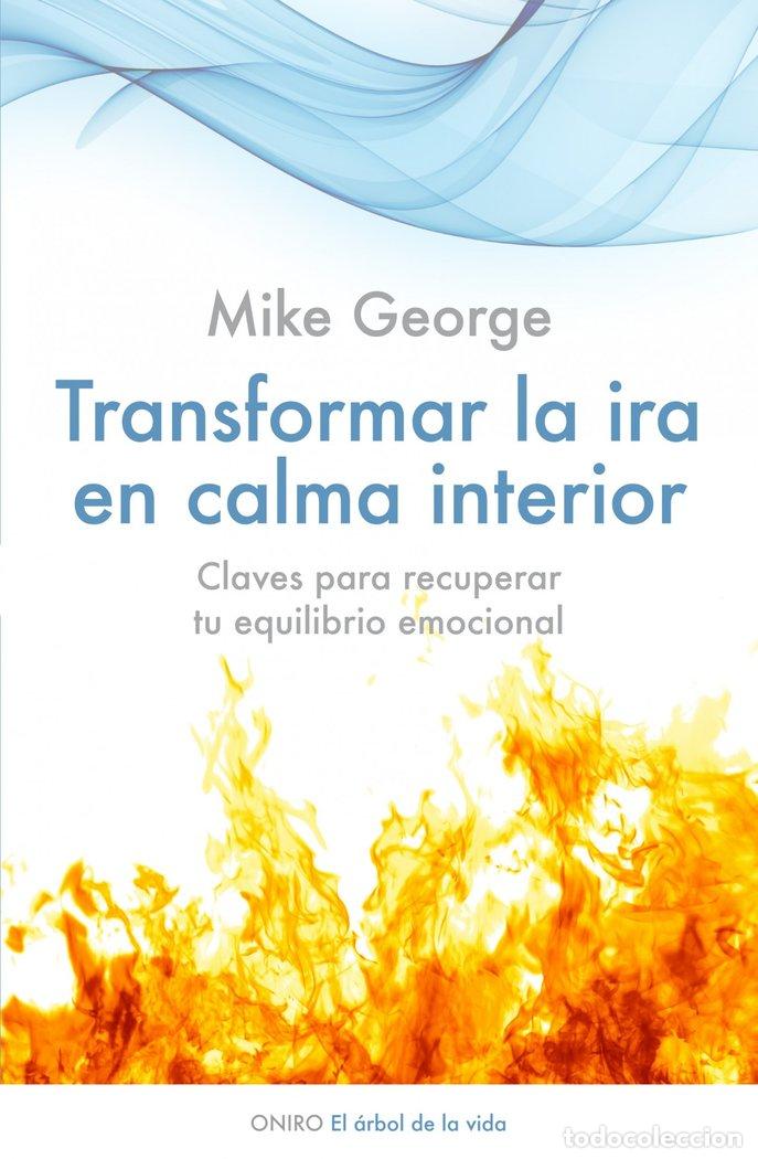 B&uuml;cher: TRANSFORMAR LA IRA EN CALMA INTERIOR - GEORGE, MIKE