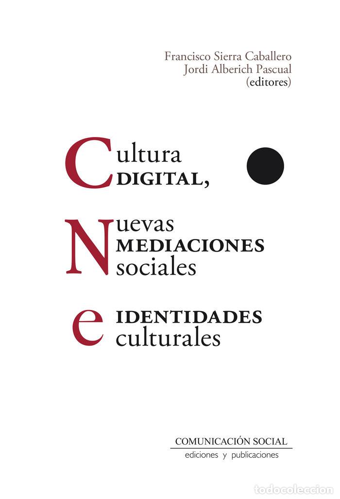 books: CULTURA DIGITAL NUEVAS MEDIACIONES SOCIALES E IDENTIDADES C - SIERRA CABALLERO, FRANCISCO