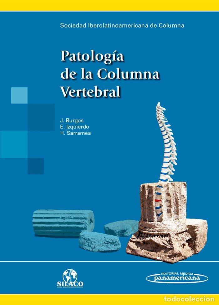 Livres: PATOLOGIA DE LA COLUMNA VERTEBRAL - SILACO SOCIEDAD IBEROLATINOAMERICANA DE