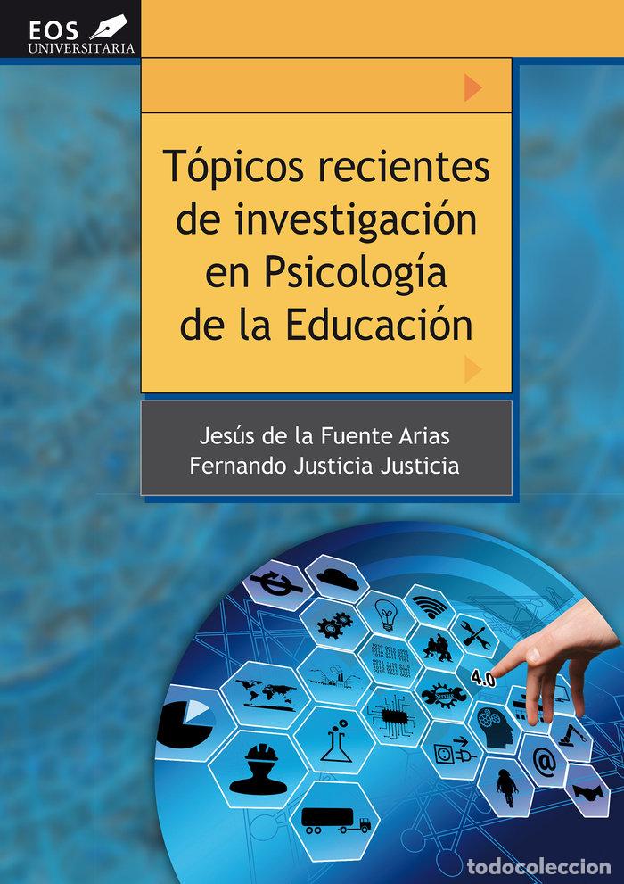 Libri: TOPICOS RECIENTES DE INVESTIGACION EN PSICOLOGIA DE LA EDUCA - DE LA FUENTE ARIAS, JESUS