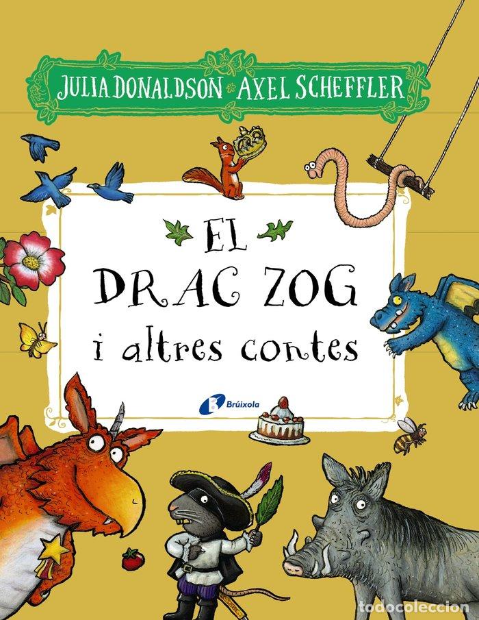 Livros: EL DRAC ZOG I ALTRES CONTES - DONALDSON, JULIA