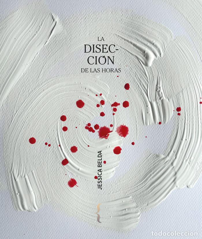 Livros: LA DISECCION DE LAS HORAS - BELDA PEIRO, JESSICA