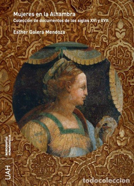 Livros: MUJERES EN LA ALHAMBRA - GALERA MENDOZA, ESTHER