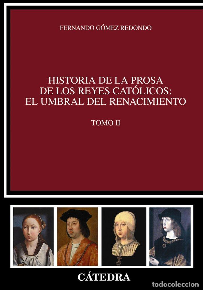 Livros: HISTORIA PROSA REYES CATOLICOS UMBRAL DEL RENACIMIENTO II - GOMEZ REDONDO, FERNANDO