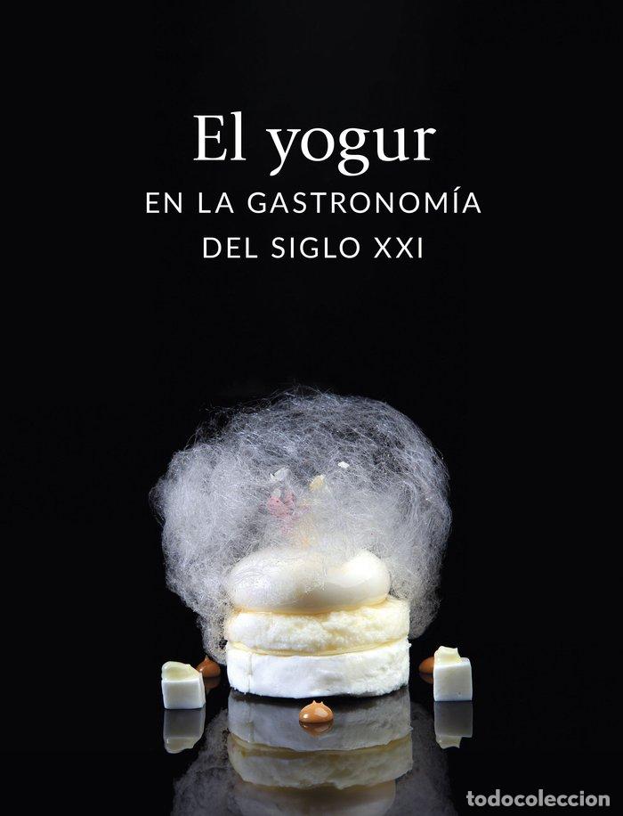 Libros: EL YOGUR EN LA GASTRONOMIA DEL SIGLO XXI - VARIOS AUTORES
