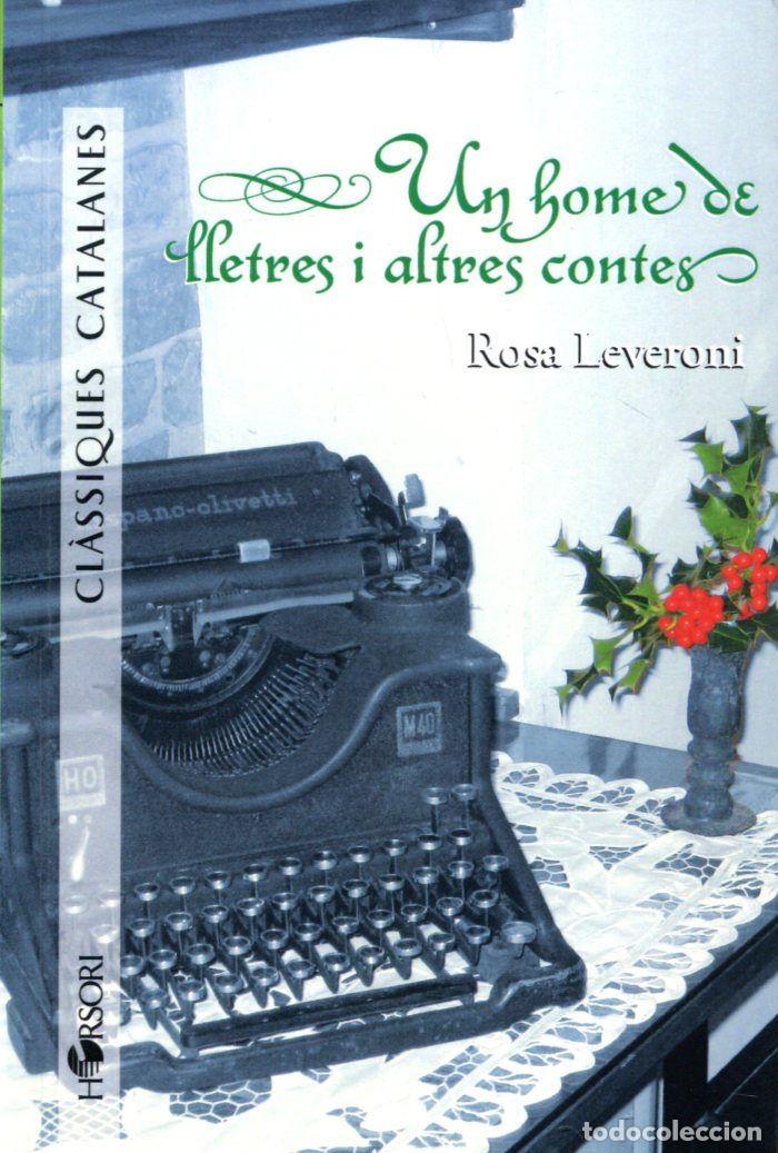 Livres: UN HOME DE LLETRES I ALTRES CONTES - LEVERONI, ROSA