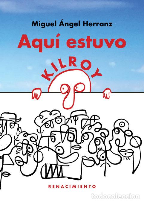 Livres: AQUI ESTUVO KILROY - HERRANZ, MIGUEL ANGEL