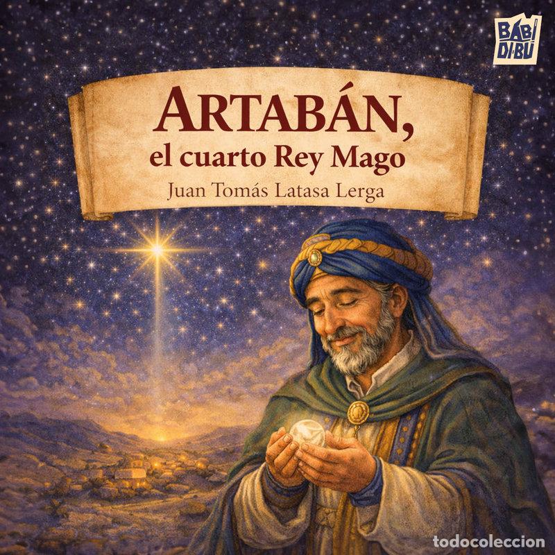 Libri: ARTABAN EL CUARTO REY MAGO - LATASA LERGA, JUAN TOMAS