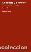 Libros: PALABRA Y EL VINCULO,LA - KAES RENE
