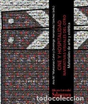 Libros: CINE Y HOSPITALIDAD NARRATIVAS VISUALES DEL OTRO - MANZANAS, ANA