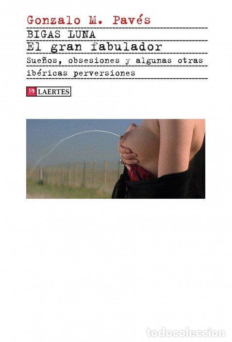 Libros: BIGAS LUNA EL GRAN FABULADOR - PAVES, GONZALO M