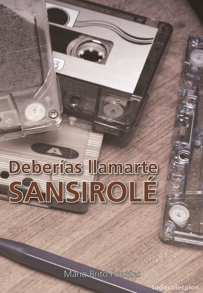 Libri: DEBERIAS LLAMARTE SANSIROLE - BRITO FUENTES, MARIO